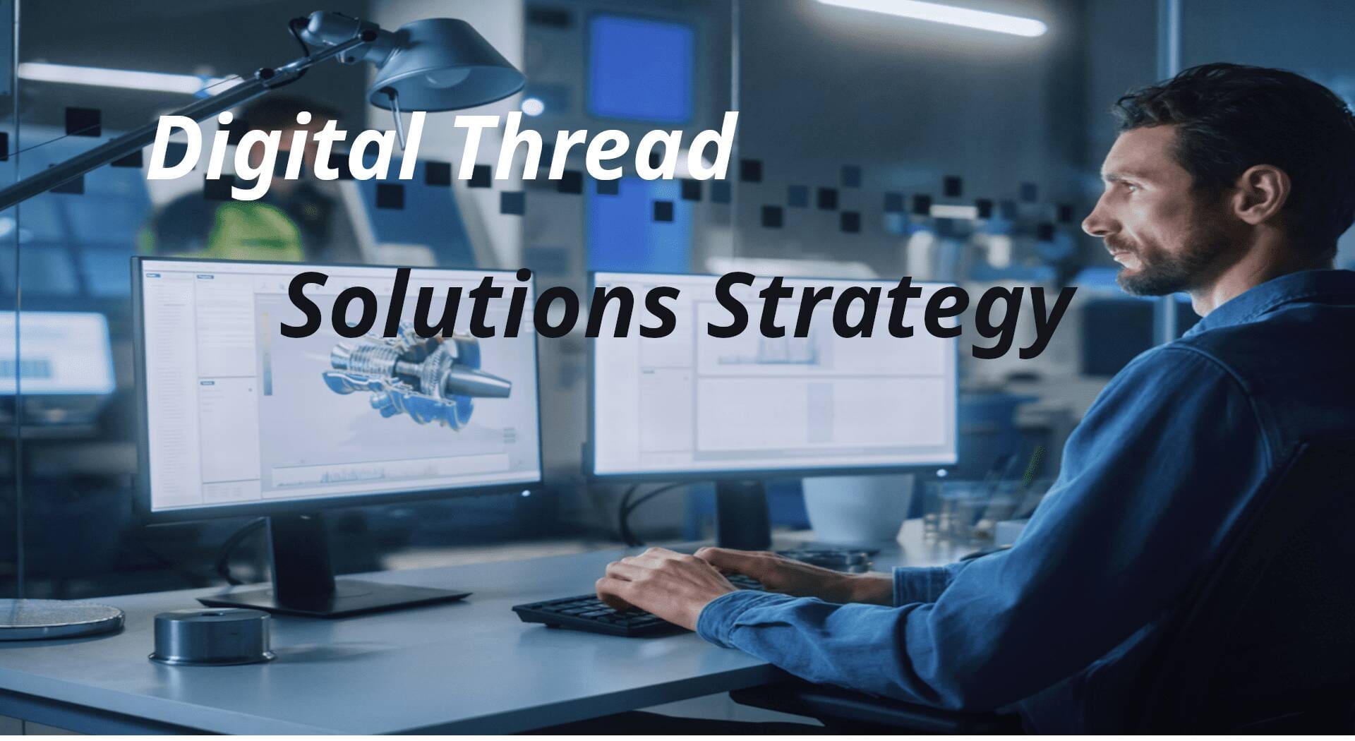 benefits of digital thread, digital thread solutions